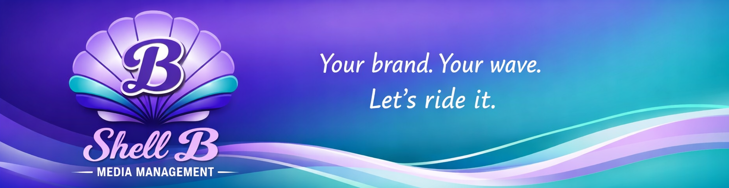 Shell B Media Management — Your brand. Your wave. Let's ride it.